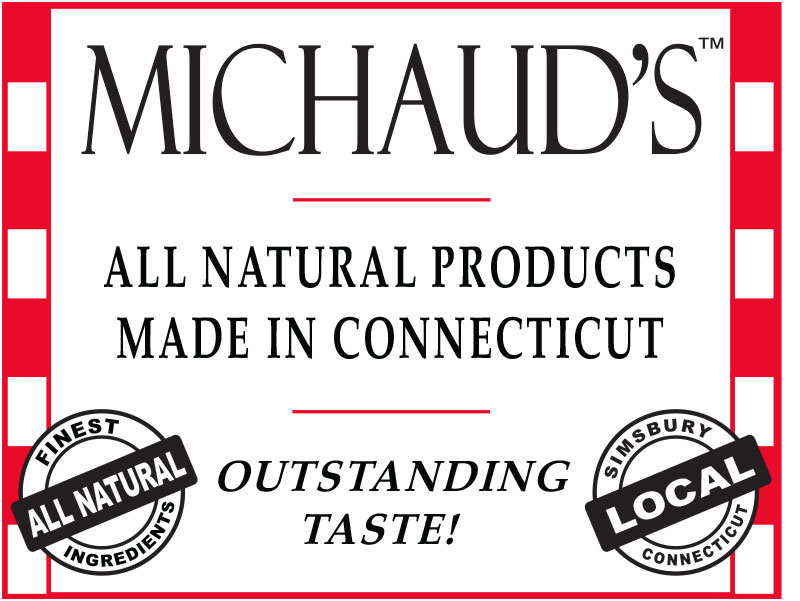 Michaud’s All Natural Products, Made in Connecticut. Outstanding taste!